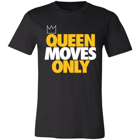 Queen Moves Only Unisex T-Shirt