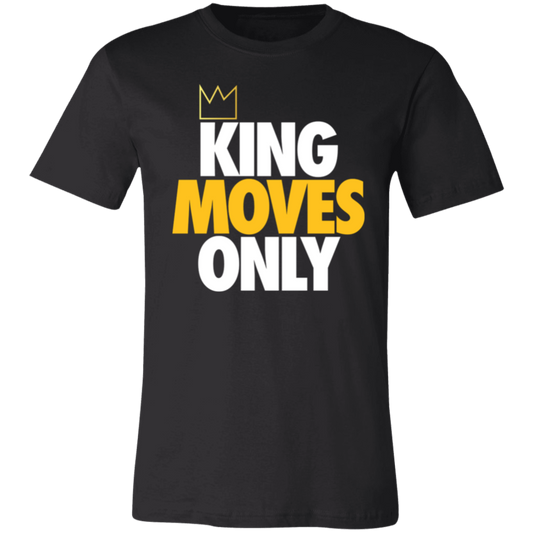King Moves Only Unisex T-Shirt