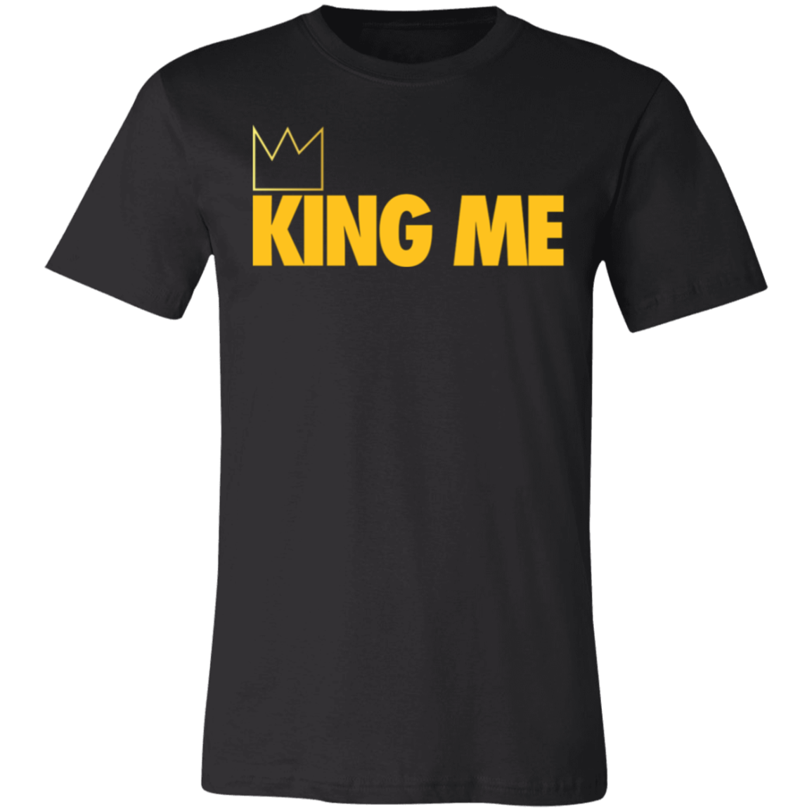 King Me Unisex T-Shirt