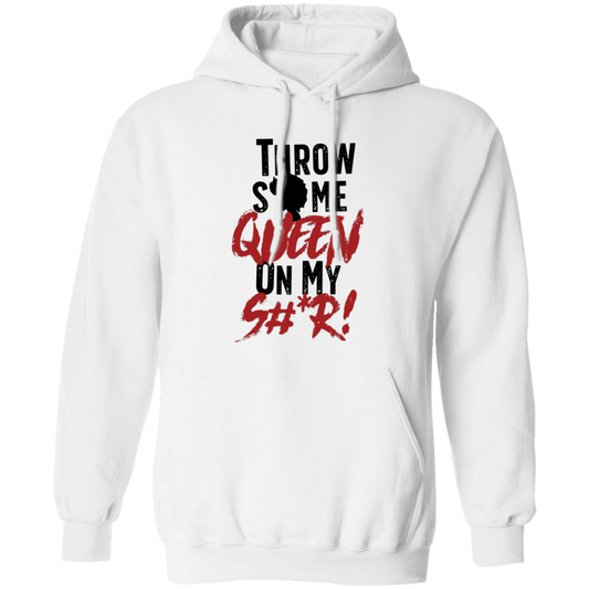 Throw Some Queen On It Hoodie