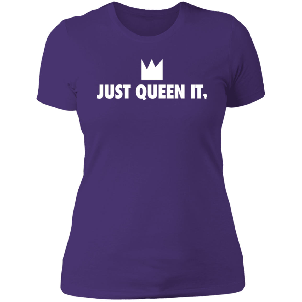 Just Queen It Ladies' T-Shirt