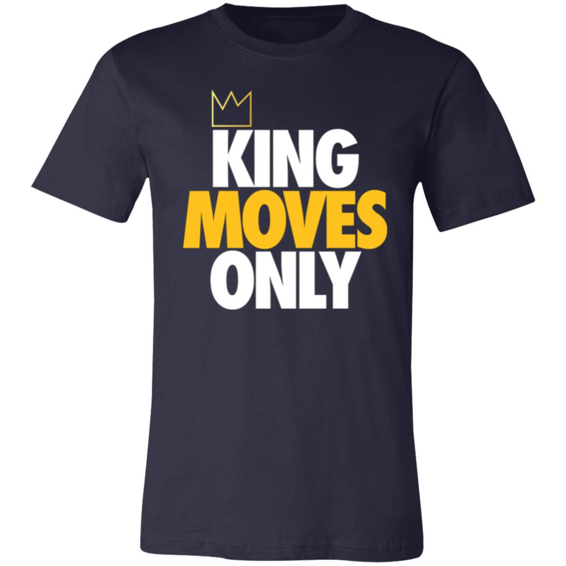 King Moves Only Unisex T-Shirt