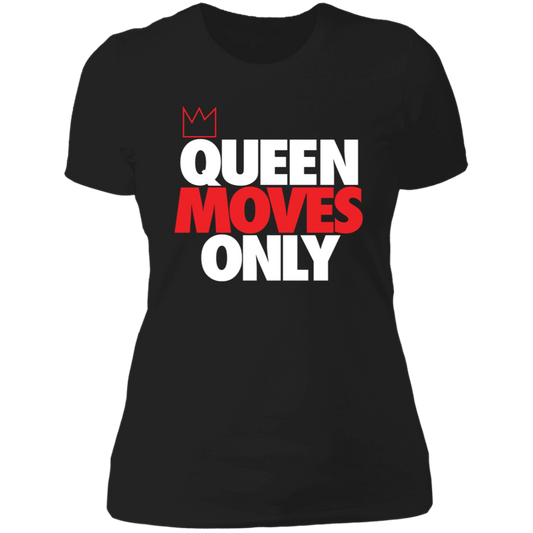 Queen Moves Only Ladies' T-Shirt