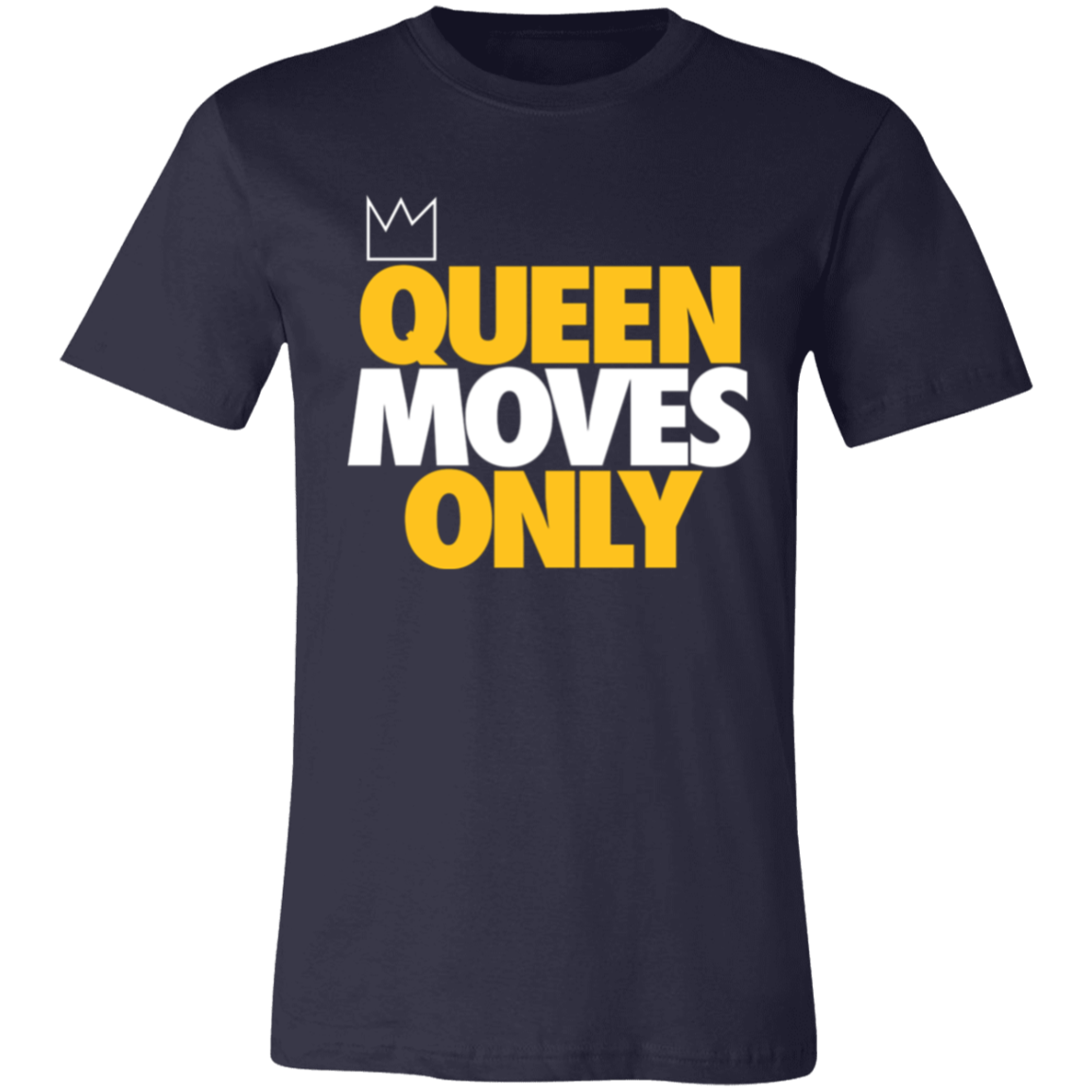 Queen Moves Only Unisex T-Shirt