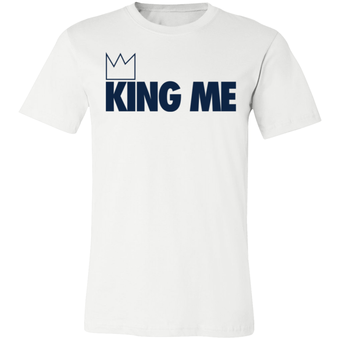 King Me Unisex T-Shirt