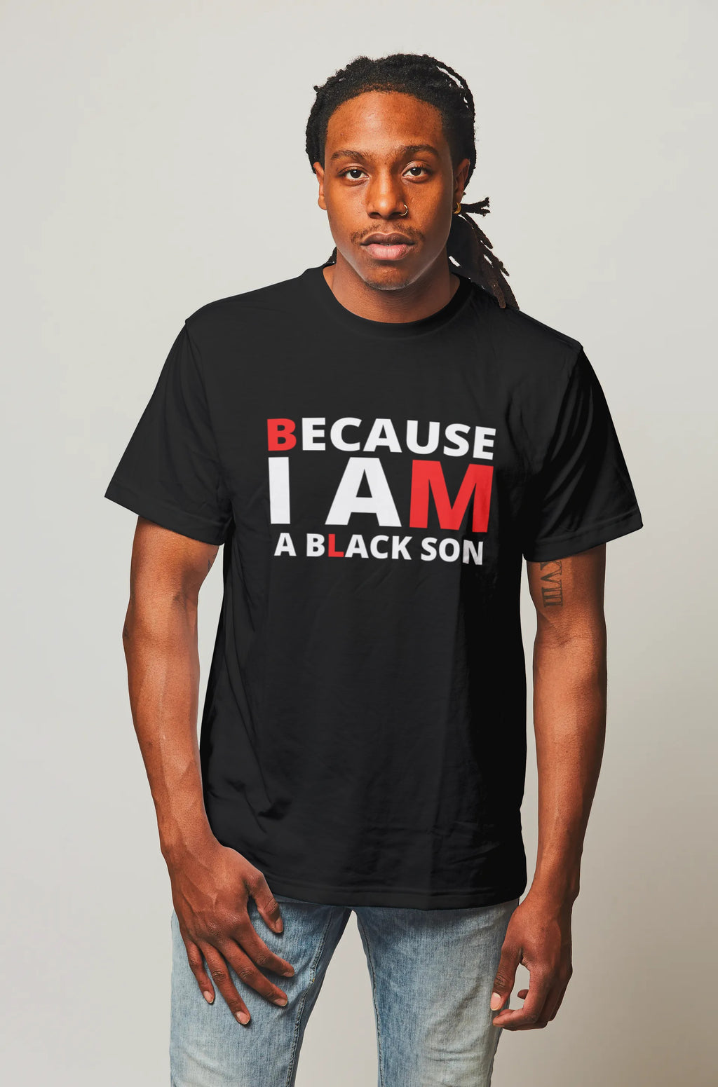 "Because I Am A Black Son" T-Shirt