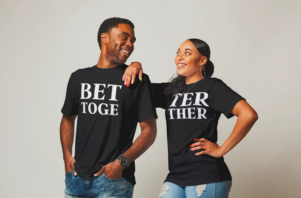 Adult Couples Tees "BET-TER Together" T-Shirt fit for couples